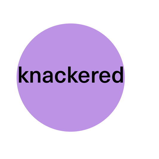 SAYINGS - Knackered Sticker